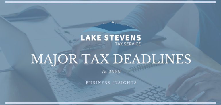 Major Tax Deadlines in 2020 | Lake Stevens Tax Service