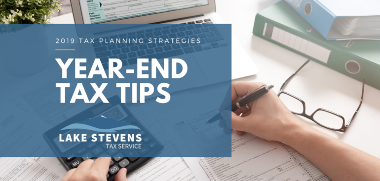 Year-End Tax Tips 2019 | Lake Stevens Tax Service